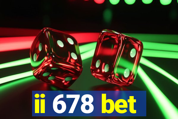 ii 678 bet